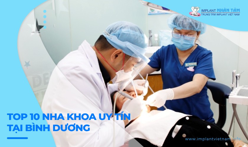 Review chi tiết 10 nha khoa uy tín tại Bình Dương