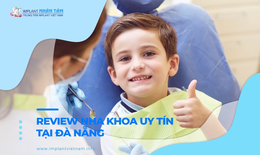  Review Top 10 nha khoa uy tín tại Đà Nẵng 