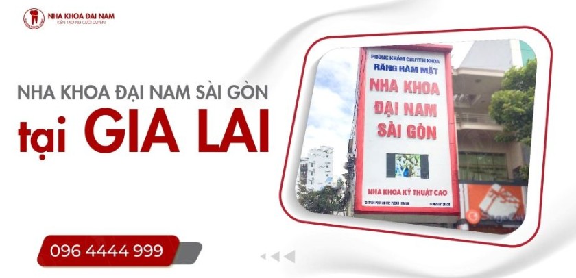 Nha khoa Đại Nam Sài Gòn - chi nhánh Gia Lai