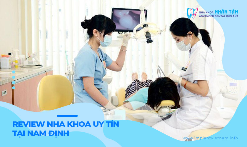 Review top 10 trung tâm nha khoa uy tín tại Nam Định 2025