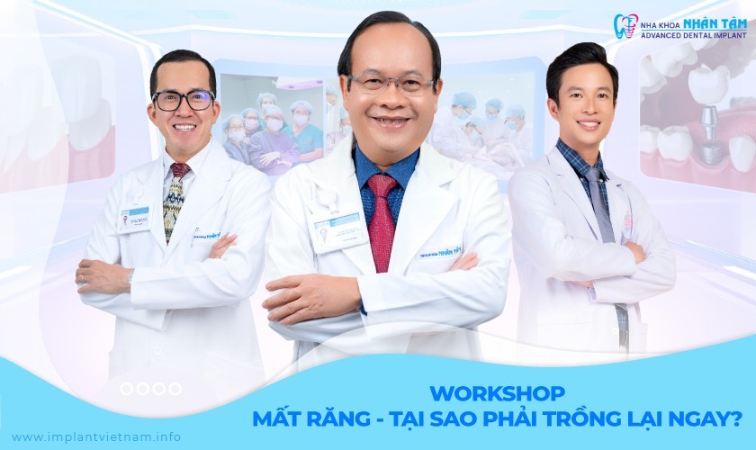 Workshop: “Mất răng – Tại sao phải trồng lại ngay?” Workshop: “Mất răng – Tại sao phải trồng lại ngay?”